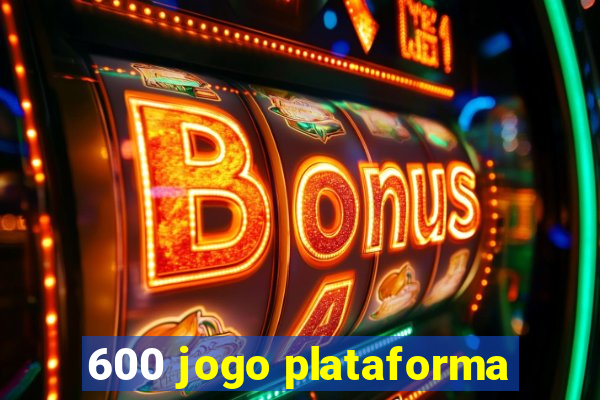 600 jogo plataforma